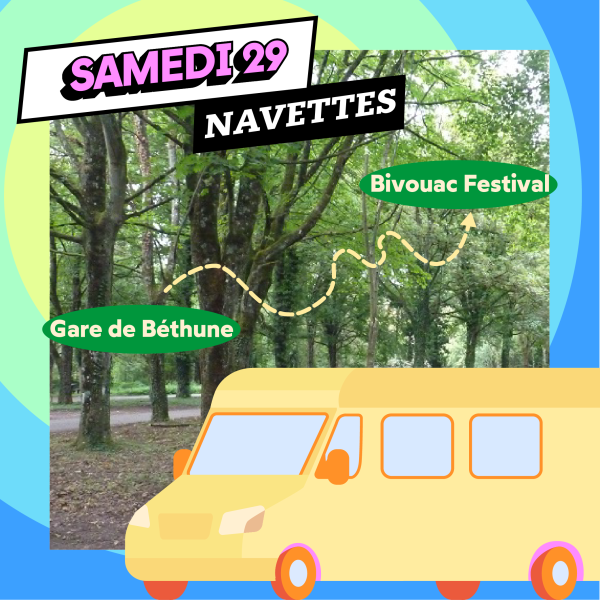 NAVETTE BIVOUAC - SAM. 29/08/26 - 11H30 - GARE DE BETHUNE - FESTIVAL