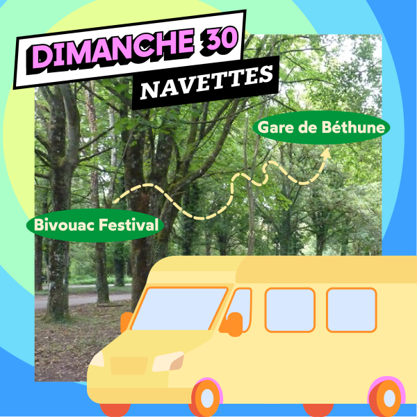 NAVETTE BIVOUAC - DIM. 30/08/26 - 14H30 - FESTIVAL - GARE DE BETHUNE